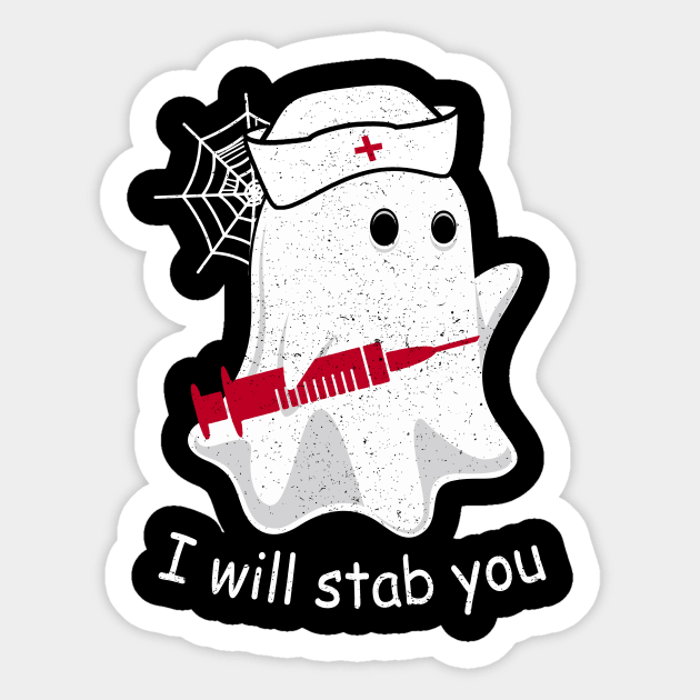 I Will Stab You Ghost Nurse Tshirt - Funny Halloween GIft Sticker by foxmqpo